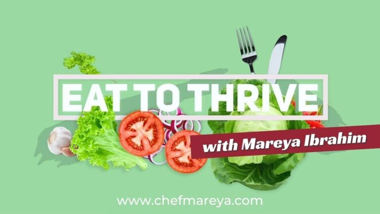 Eat to Thrive with Chef Mareya