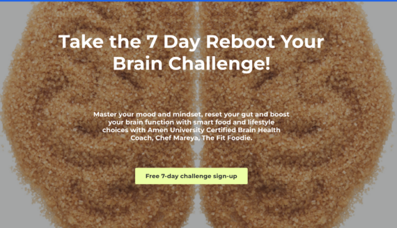 Reboot Your Brain with Chef Mareya - Free 7 day challenge