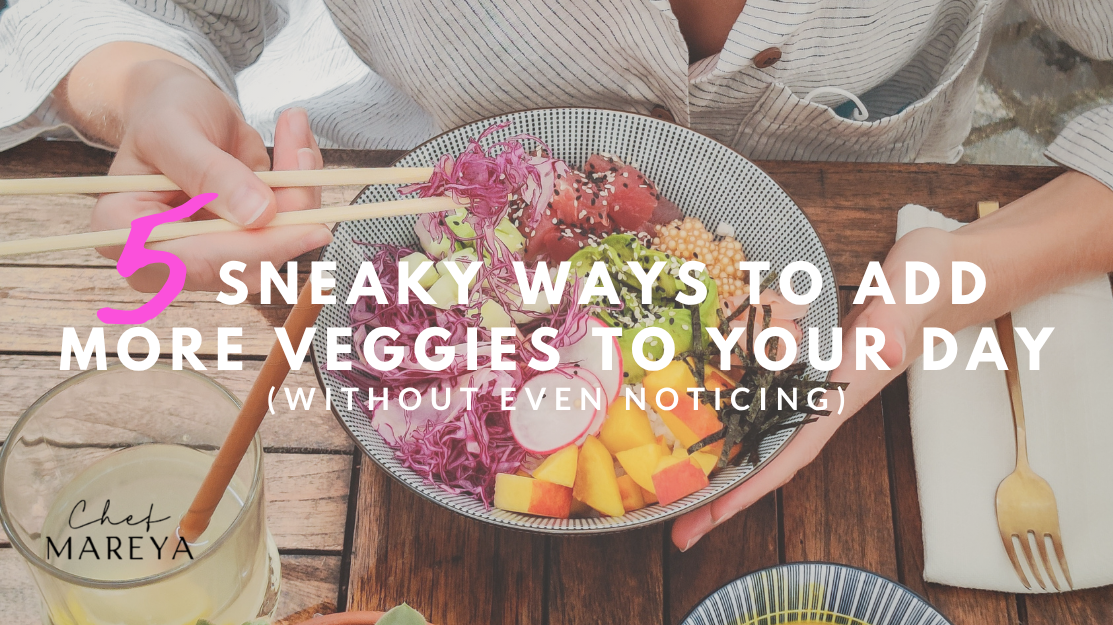 5 Sneaky Ways to Add More Veggies to Your Day (Without Even Noticing)