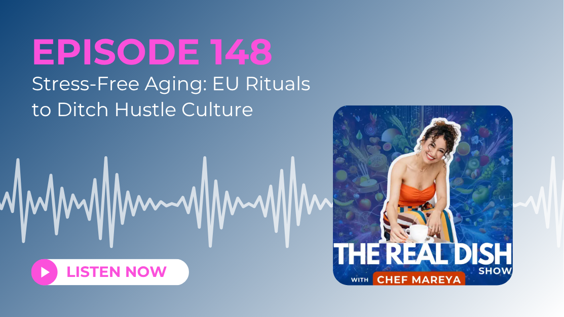 148: EP 148 – Stress-Free Aging: EU Rituals to Ditch Hustle Culture
